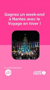 Vivez l'expérience ultime au Voyage en Hiver à Nantes ! Gagnez un week-end pour 2 personnes et découvrez toutes les animations ! ou Participez au concours et gagnez un séjour de rêve pour deux personnes au Voyage en Hinter à Nantes ! | Ouest-France Nantes | Facebook