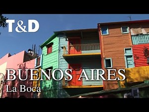 Buenos Aires Tourist Guide: Barrio La Boca - Travel & Discover