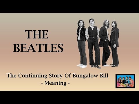 The Continuing Story Of Bungalow Bill - The Beatles (The Story Behind The Song) #TheBeatle #Beatles