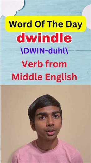 Word of the Day | DWINDLE #learnanewwordtoday