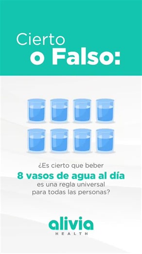 8 vasos de agua le aplica a todo el mundo: ¿CIERTO O FALSO? ¡Coméntanos! | Alivia Health