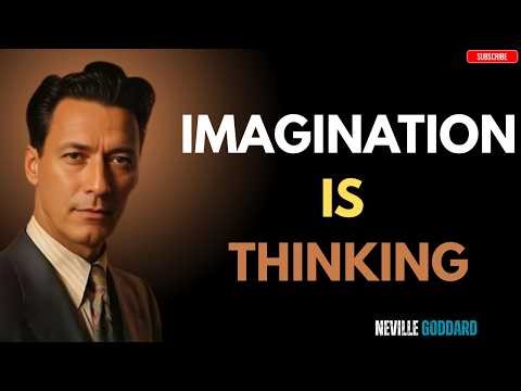 Imagination Is Thinking - The Secret Power of Your Mind || Neville Goddard ||