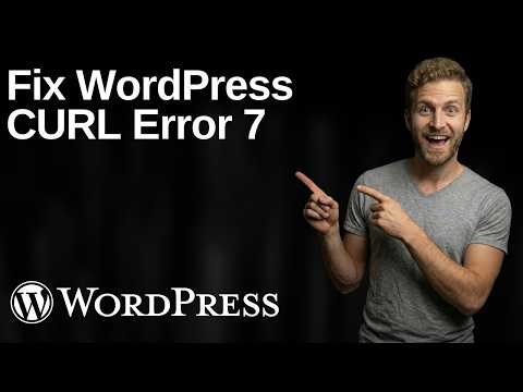 Fix WordPress cURL Error 7 (2026 Easy Guide)