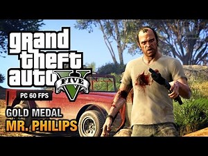GTA 5 PC - Mission #17 - Mr. Philips [Gold Medal Guide - 1080p 60fps]