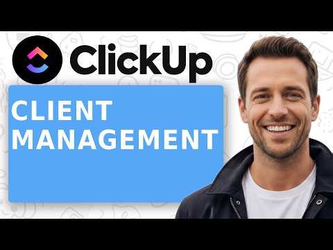 How to Master Client Management with ClickUp