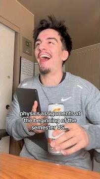 Physics Assignment at the Beginning VS End💀