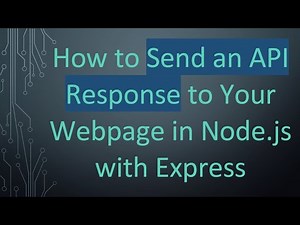 How to Send an API Response to Your Webpage in Node.js with Express