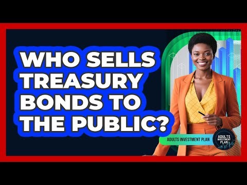Who Sells Treasury Bonds To The Public?