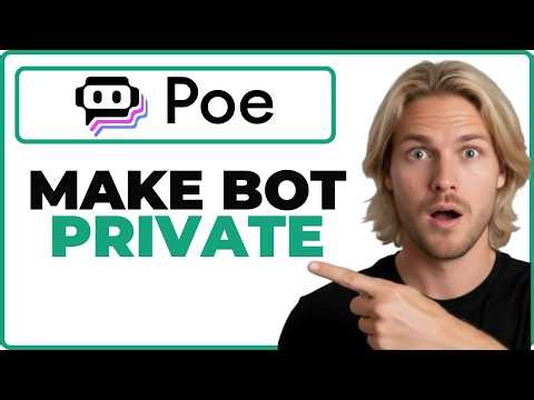 How To Make A Custom Bot Private In Poe (Working 2026)