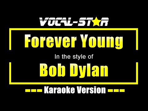 Bob Dylan - Forever Young (Karaoke Version) with Lyrics HD Vocal-Star Karaoke
