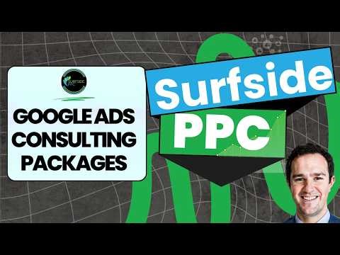 Google Ads Consulting and Coaching Packages for 2026 For Surfside PPC