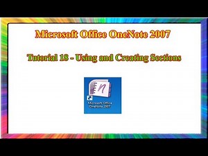 Microsoft OneNote 2007 - how to use and create sections in onenote