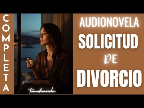 Embarazó a su Amante Solicitud de Divorcio |AUDIONOVELA COMPLETA EN ESPAÑOL