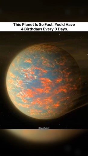 This planet is so fast, you'd have 4 birthdays every 3 days.