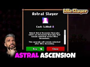 New Permanent ASTRAL ASCENSION Upgrades Overview and Guide // Idle Slayer