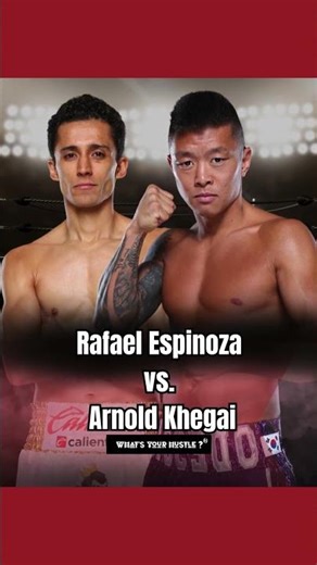 Rafael Espinoza vs. Arnold Khegai