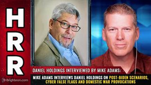 Mike Adams interviews Daniel Holdings on post-Biden scenarios...
