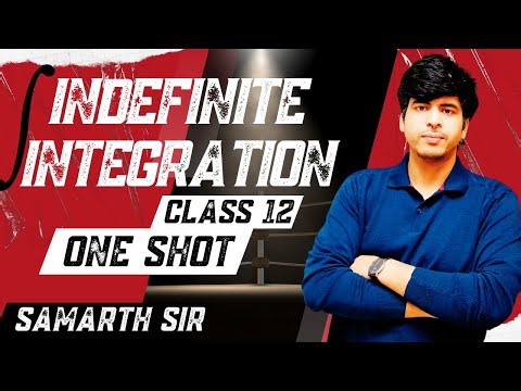 INDEFINITE INETGRATION - ONE SHOT ( CLASS 12 / JEE MAINS / NDA )