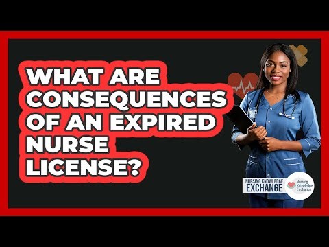 What Are Consequences Of An Expired Nurse License?