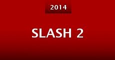Slash 2 (2014) - Ver Película Completa en Español / Castellano - FULLTV