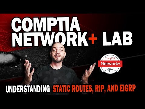 CompTIA Network+ Study Lab #8 | Understanding Static Routes, RIP and EIGRP