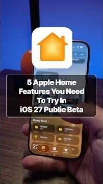 5 Apple Home Features You NEED to Try in iOS 27 public Beta #applehome #ios27
