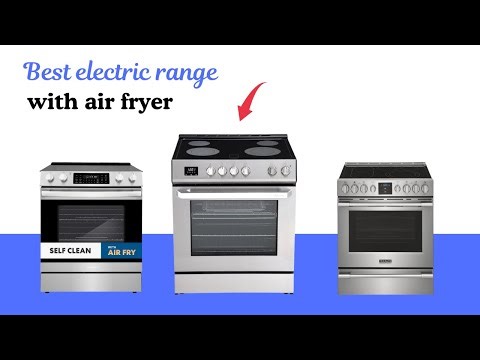 Top 5 Best Electric Range with Air Fryer: Expert Reviewed