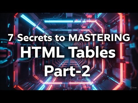 Learn 7 Secrets to MASTERING HTML Tables | Part 2 | HTML Tutorial #22