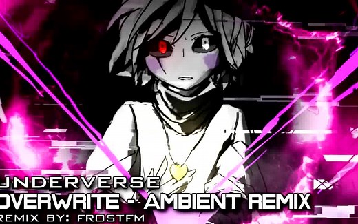 【Underverse】覆盖 Overwrite 空灵系Remix