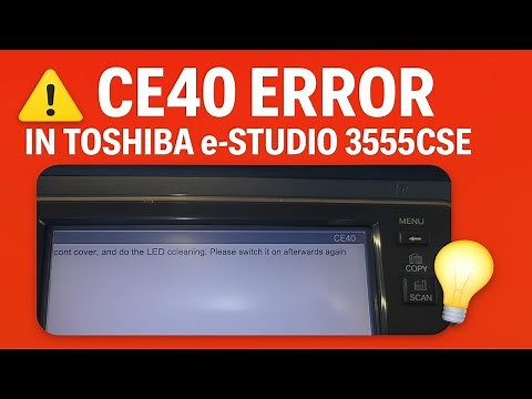 How to Fix CE40 Error In TOSHIBA e-STUDIO 3555CSE Printer