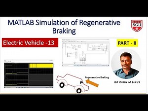 Electric Vehicle-13: MATLAB Simulation of Regenerative Braking By Dr Rajin M. Linus (Part-II)
