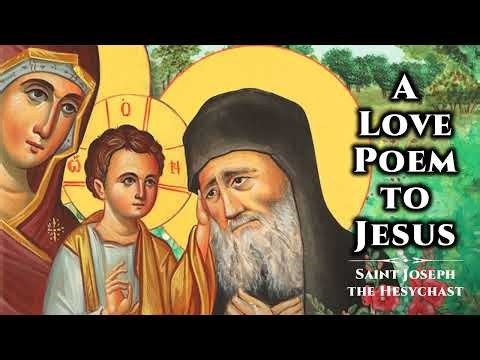 A Love Poem to Jesus - St. Joseph the Hesychast