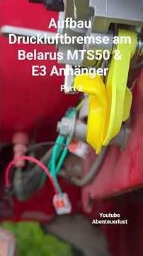 Aufbau Druckluftbremse am Belarus MTS50 & E3 Anhänger - Part 2 #belarus #belarusmts #mts