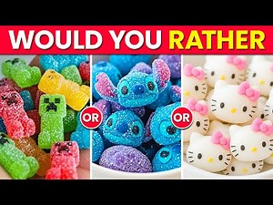 Would You Rather - ULTIMATE Candy & Sweets Edition 🍬🍧🥞