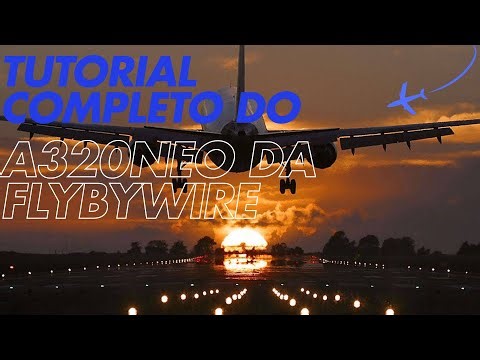 Tutorial completo de como pilotar o Airbus A320neo da FlyByWire no Microsoft Flight Simulator 2020