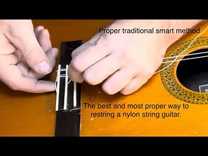 Best Way to Restring a Classical or Nylon Stringed Guitar How to, the Proper & Professional Way