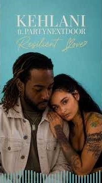 Kehlani ft PARTYNEXTDOOR – Resilient Love #rnbmusic