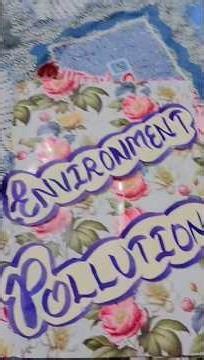 Project File:Environment Pollution #projectfiledecoration #projectfilemakingideas #projectfilecover