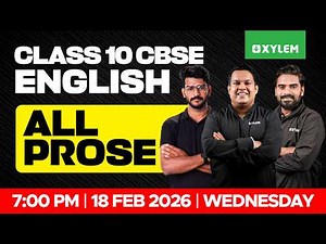 CLASS 10 CBSE ENGLISH - ALL PROSE | Xylem Class 10 CBSE
