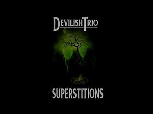 DEVILISH TRIO - SUPERSTITIONS