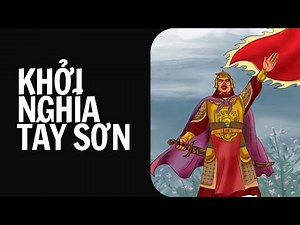 TOÀN TẬP KHỞI NGHĨA TÂY SƠN | CHUYỆN VỀ BA ANH EM NGUYỄN NHẠC, NGUYỄN HUỆ, NGUYỄN LỮ