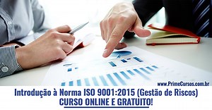 Curso de Introdução à Norma ISO 9001:2015 (Gestão de Riscos) Online Grátis | Prime Cursos