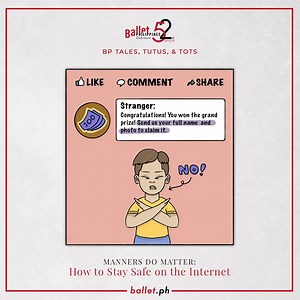 The Internet is a wonderful thing but we don’t always know what or who is behind our screens. Learn how to stay safe on the Internet. | Ballet Philippines | Facebook