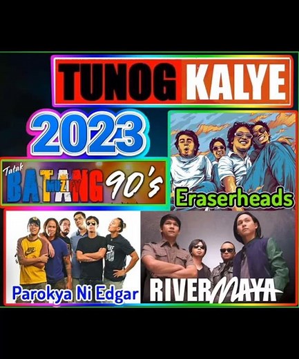 Eraserheads, Mayonnaise, Siakol, Rivermaya, Siakol, Callalily - TUNOG KALYE, Batang Songs 90s