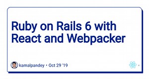 Ruby on Rails 6 with React and Webpacker