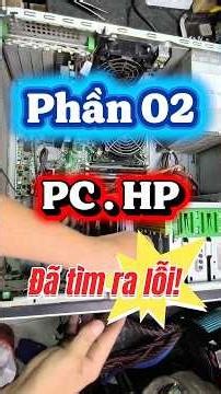 Phần 02: Không phải nguồn – Thủ phạm thật đây! #maytinh1166