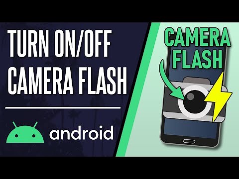 How to Turn ON Or Turn OFF Camera Flash on Android Phone