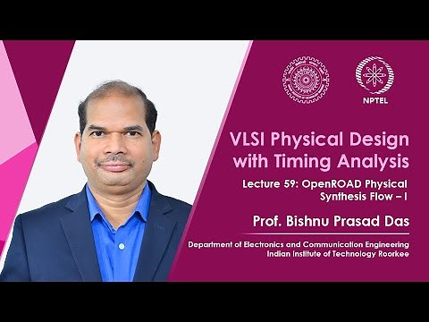 Lecture 59: OpenROAD Physical Synthesis Flow – I
