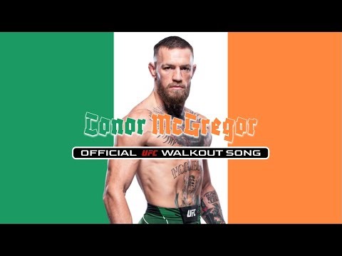 Conor McGregor Official UFC Walkout Song