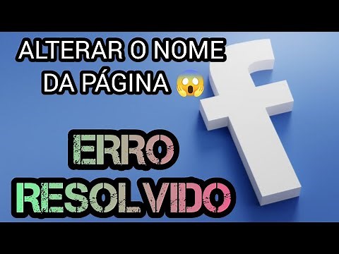 COMO ALTERAR O NOME DA PÁGINA NO FACEBOOK - ERRO RESOLVIDO.